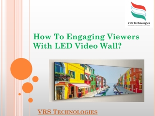 How to Engaging Viewers With LED Video Wall?