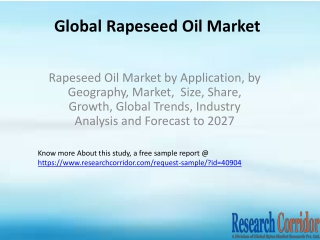 Rapeseed Oil Market by Application, by Geography, Market,  Size, Share, Growth, Global Trends, Industry Analysis and For