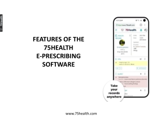 FEATURES OF THE 75HEALTH E-PRESCRIBING SOFTWARE