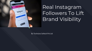 Real Instagram Followers To Lift Brand Visibility