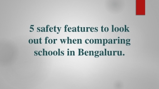 5 safety features to look out for when comparing schools in Bengaluru.