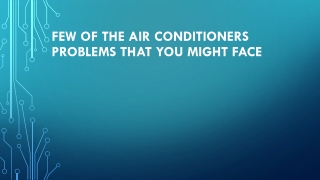 Few of the air conditioners problems that you might face