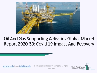 Oil And Gas Supporting Activities Market Influenced by COVID Outbreak,Opportunities and Forecast till 2030