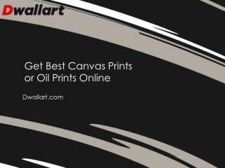 Get Best Canvas Prints or Oil Prints Online - Dwallart.com