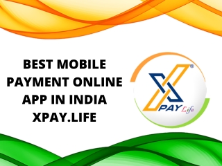 Best Mobile Payment Online App in India Xpay.life