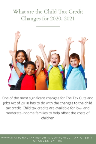 What are the Child Tax Credit Changes for 2020, 2021 - New Changes by IRS