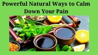 Powerful Natural Ways to Calm Down Your Pain