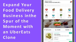 Expand Your Food Delivery Business in the Spur of the Moment with an UberEats Clone
