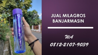 HIGH QUALITY! WA 0812-2107-9039, Agen Air Milagros Banjarmasin