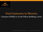 Pool Contractor in Phoenix: Pitfalls When Building a Pool