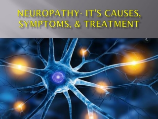 Neuropathy- Ii’s Causes, Symptoms, & Treatment