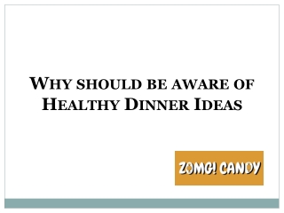 Why should be aware of Healthy Dinner Ideas
