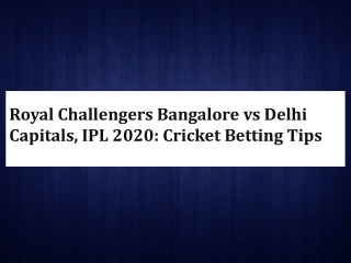 Royal Challengers Bangalore vs Delhi Capitals, IPL 2020: Cricket Betting Tips