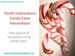 Youth Icebreakers: Candy Cane Horseshoes