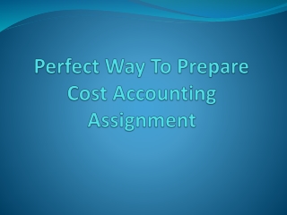 How To Make Cost Accounting Assignment