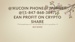 @!KuCoin Phone@! Number @![1-847-868-3847] Ean profit on Crypto share