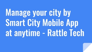 Manage your city by Smart City Mobile App at Anytime - Rattle Tech