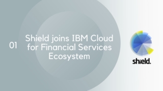 IBM Cloud for Financial Services Ecosystem | Shield