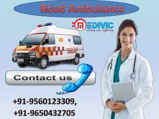 Take Top Class Road Ambulance Service in Daud Nagar and Delatoli by Medivic Ambulance