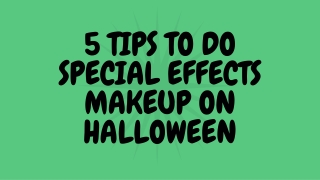 5 Tips To Do Special Effects Makeup On Halloween
