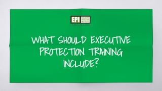 What Should Executive Protection Training Include?