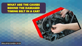 What are the Causes Behind the Damaged Timing Belt in a Car