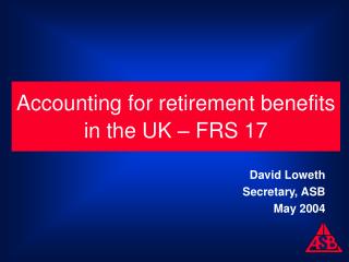 Accounting for retirement benefits in the UK – FRS 17