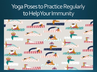Yoga Poses to Practice Regularly to Help Your Immunity