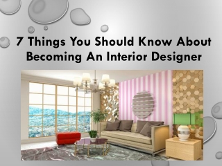 7 Things You Should Know About Becoming an Interior Designer