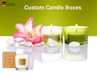 Unique Idea's of Custom Candle Boxes Wholesale in Texas