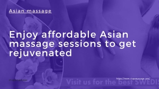 Enjoy affordable Asian massage sessions to get rejuvenated