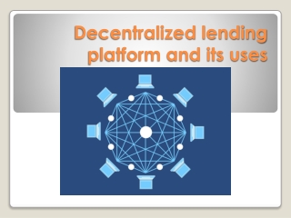 Decentralized lending platform and its uses