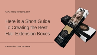 Here is a Short Guide To Creating the Best Hair Extension Boxes