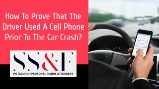 How To Prove That The Driver Used A Cell Phone Prior To The Car Crash?