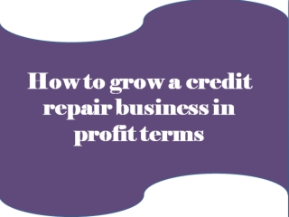 How to grow a credit repair business: a lot of ways waiting for you