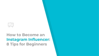 How to Become an Instagram Influencer: 8 Tips for Beginners