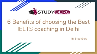 6 Benefits of choosing the Best IELTS coaching in Delhi