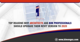 Top reasons why Architects and BIM professionals should upgrade their Revit version to 2020