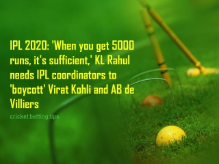 IPL 2020: ‘When you get 5000 runs, it’s sufficient,’ KL Rahul needs IPL coordinators to ‘boycott’ Virat Kohli and AB de