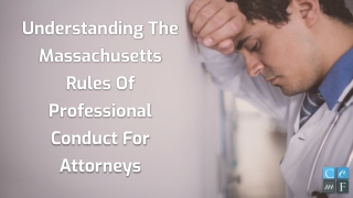 Understanding The Massachusetts Rules Of Professional Conduct For Attorneys