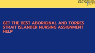 Get the best Aboriginal and Torres Strait Islander Nursing Assignment Help