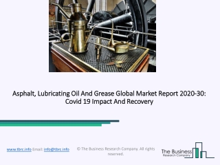 2020 Impact Of Covid-19 On The Asphalt, Lubricating Oil And Grease Market Growth And Trends