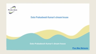 Dato Prakadeesh Kumar’s dream house