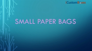 Customize Small Paper Bags with Handles On Wholesale Rates