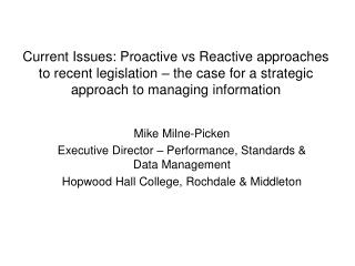 Current Issues: Proactive vs Reactive approaches to recent legislation – the case for a strategic approach to managing i