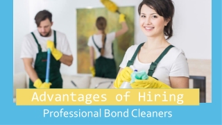 Benefits of Hiring Professional Bond Cleaners