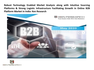 Robust Technology Enabled Market Analysis along with Intuitive Sourcing Platforms & Strong Logistic Infrastructure Facil