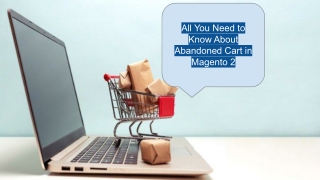 All You Need to Know About Abandoned Cart in Magento 2