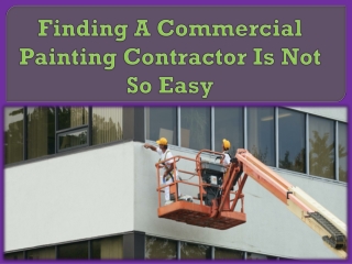 Finding A Commercial Painting Contractor Is Not So Easy
