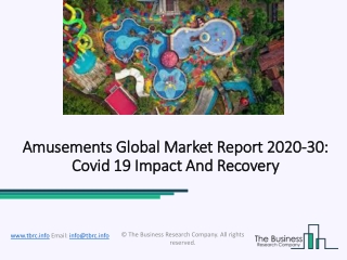 Worldwide Amusements Market Size, Growth, Trends, Opportunity Forecasts 2020 to 2023